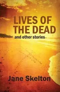 Lives of the Dead - Jane Skelton