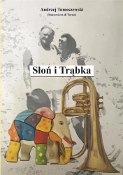Słoń i Trąbka. Wiersze, opowiadania.. - Andrzej Tomaszewski