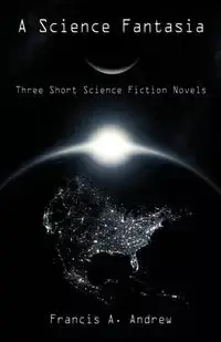 A Science Fantasia - Andrew Francis A.