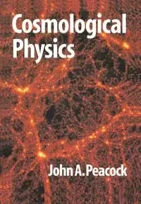 Cosmological Physics - Peacock J. A.