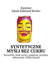 Syntetyczne myśli bez cukru - Jakub Edmund Rezler (Kaspian)