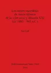 Los sumos sacerdotes de Amón tebanos de la wḥm mswt y dinastía XXI (ca. 1083 - 945 a.C.) - Lull José