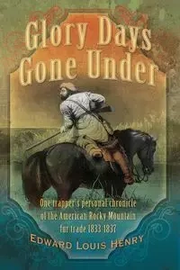 Glory Days Gone Under - Henry Edward Louis