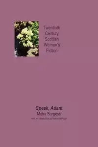 Speak, Adam - Moira Burgess