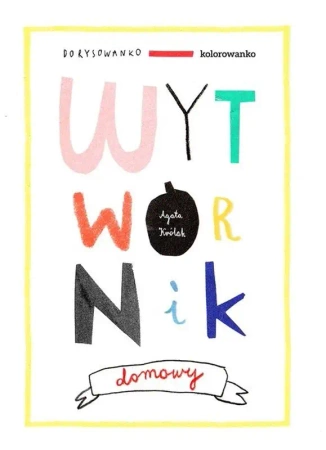 Wytwórnik domowy - Agata Królak