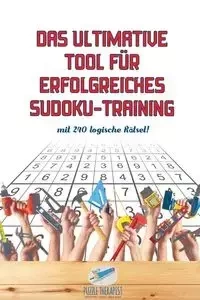 Das ultimative Tool für erfolgreiches Sudoku-Training | mit 240 logische Rätsel! - Puzzle Therapist