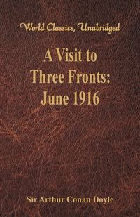 A Visit to Three Fronts - Arthur Conan Doyle