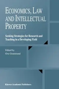 Economics, Law and Intellectual Property - Granstrand Ove