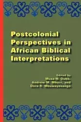 Postcolonial Perspectives in African Biblical Interpretations - Dube Musa W.