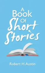 A Book of Short Stories - Austin Robert H.