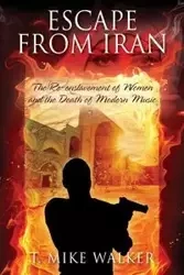 Escape From Iran - Walker Mike T