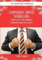 CORPORATE VIRTUE SIGNALLING - Jeremy Sammut