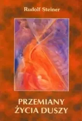 Przemiany życia duszy - Rudolf Steiner
