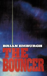 The Bouncer - Brian Emburgh