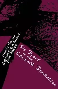 Six Doors to the Seventh Dimension - Carson Timothy
