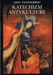 Katechizm antykultury (wyd. 2025) - Jerzy Szczepkowski