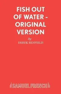 Fish Out of Water - Original Version - Derek Benfield
