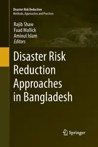 Disaster Risk Reduction Approaches in Bangladesh - Shaw Rajib