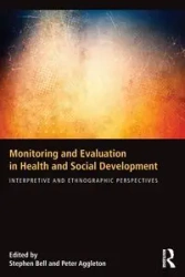Monitoring and Evaluation in Health and Social Development - Bell Stephen
