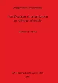 Fortifications et urbanisation en Afrique orientale - Pradines Stéphane