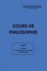 COURS DE PHILOSOPHIE TOME I - GRENIER Henri