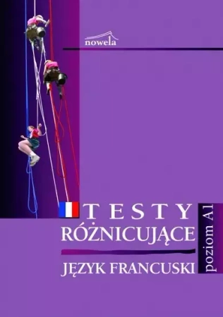 Język francuski - testy różnicujące A1 - Alicja Sobczak, Beata Zawisza