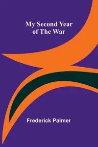 My Second Year of the War - Palmer Frederick