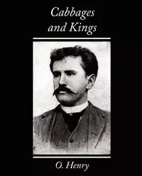 Cabbages and Kings - Henry O