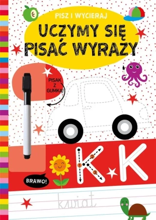 Pisz i wycieraj. Uczymy się pisać wyrazy - praca zbiorowa