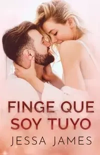 Finge que soy tuyo - James Jessa