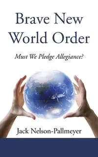 Brave New World Order - Jack Nelson-Pallmeyer