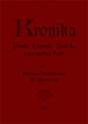 Kronika Polska, Litewska, Żmudzka y wszystkiey Rusi - Maciej Stryjkowski