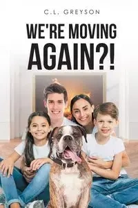 We're Moving Again?! - Greyson C.L.