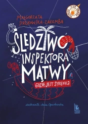 Śledztwo inspektora Mątwy. Gdzie jest syrenka? - Małgorzata Strękowska-Zaremba, Anna Oparkowska
