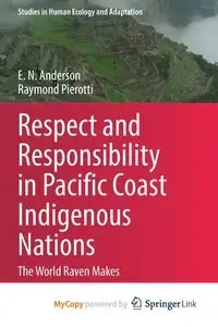Respect and Responsibility in Pacific Coast Indigenous Nations - Anderson E. N.