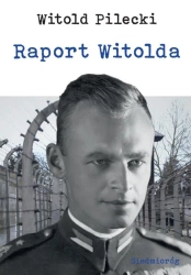 Raport Witolda - Witold Pilecki
