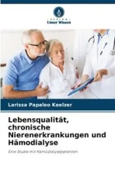 Lebensqualität, chronische Nierenerkrankungen und Hämodialyse - Larissa Papaleo Koelzer