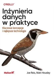 Inżynieria danych w praktyce - Joe Reis, Matt Housley