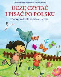 Uczę czytać i pisać po polsku. Podręcznik dla rodzica i ucznia - Zofia Wanda Korzeniewska-Pułaczewska