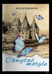 Chwytać motyle - Natalia Piaskowska