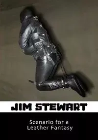 Scenario for a Leather Fantasy - Stewart Jim