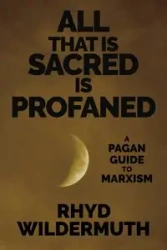 All That Is Sacred Is Profaned - Wildermuth Rhyd