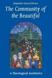 The Community of the Beautiful - Alejandro R. Garcia-Rivera