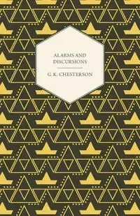 Alarms and Discursions - Chesterton G. K.