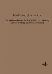Die Weltkarikatur in der Völkerverhetzung - Ferdinand Avenarius