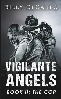 Vigilante Angels Book II - Billy DeCarlo