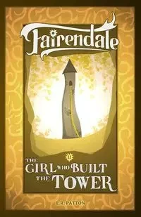 The Girl Who Built the Tower - Patton L.R.