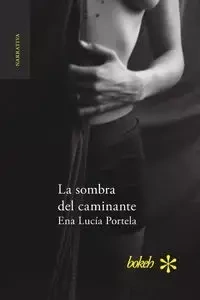 La sombra del caminante - Ena Portela Lucía
