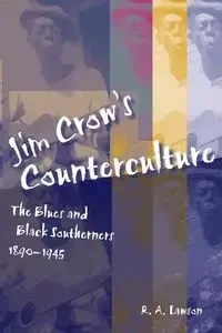 Jim Crow's Counterculture - Lawson R A
