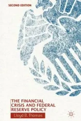 The Financial Crisis and Federal Reserve Policy - Thomas Lloyd B.